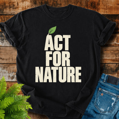 Act For Nature print on a Black t-shirt