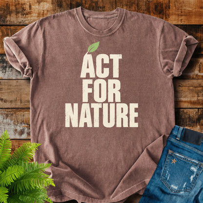 Act For Nature print on a Espresso t-shirt
