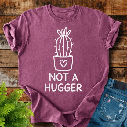 Not A Hugger T-shirt