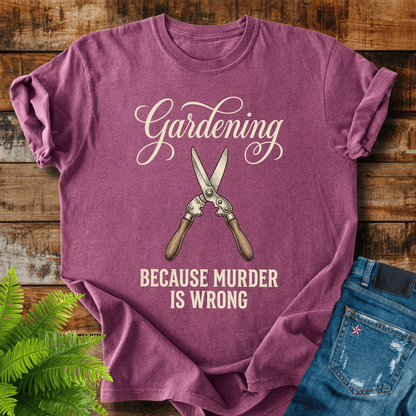 Gardening Murder Wrong T-shirt