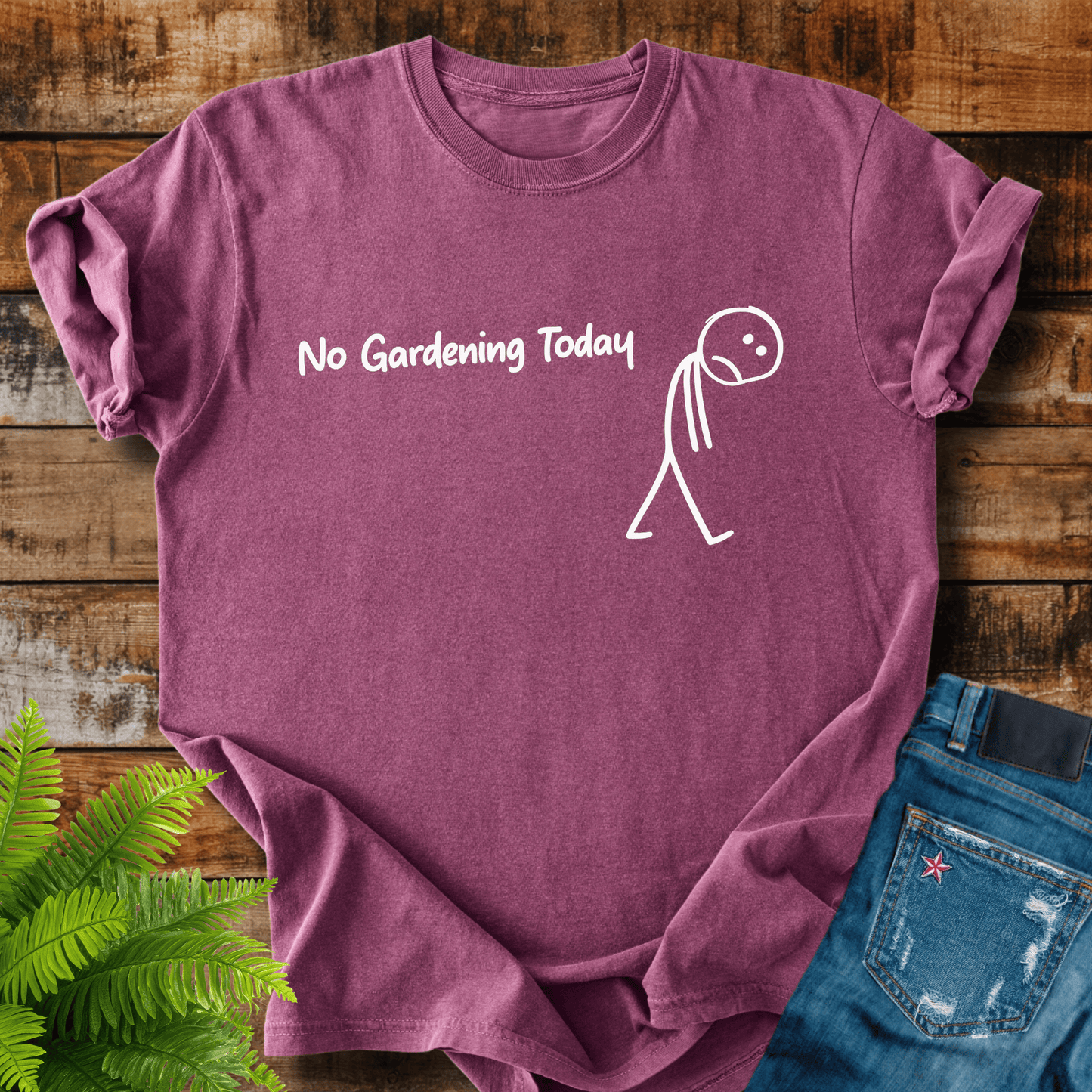 No Gardening Today T-shirt