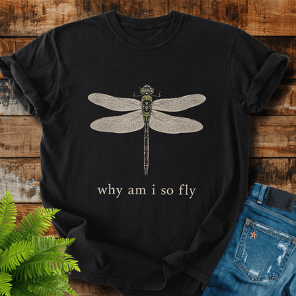 Why So Fly T-shirt