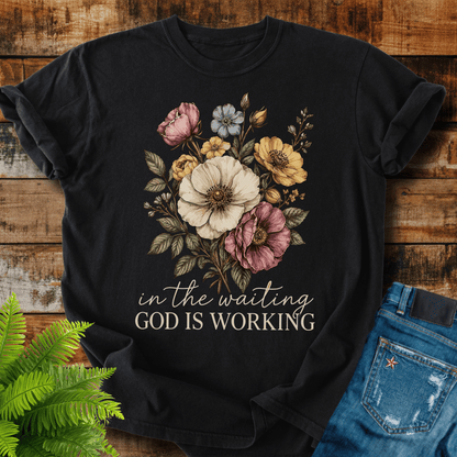 God Is Working T-shirt
