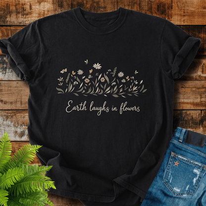 Earth Laughs Flowers T-shirt