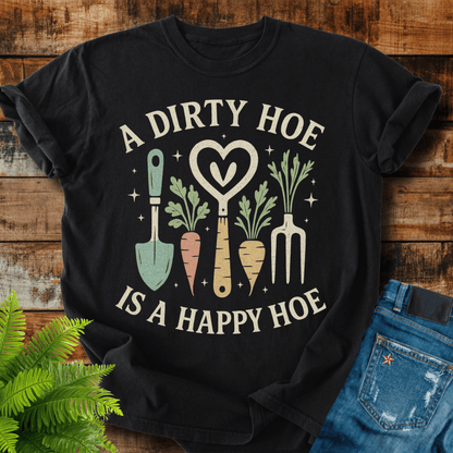 Dirty Hoe Happy T-shirt
