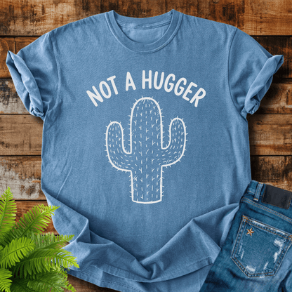 Not A Hugger T-shirt