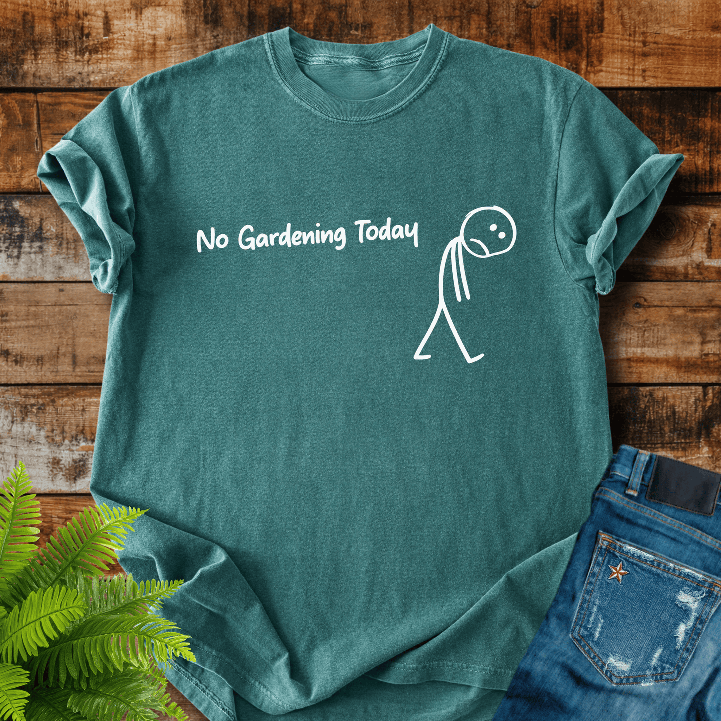 No Gardening Today T-shirt