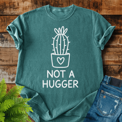 Not A Hugger T-shirt