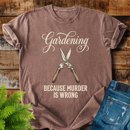 Gardening Murder Wrong T-shirt