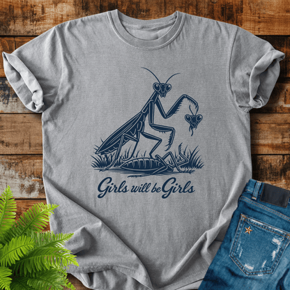 Girls Will Be Girls T-shirt