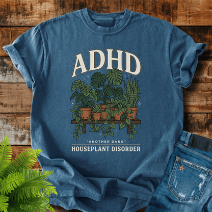 Adhd Houseplant Disorder T-shirt
