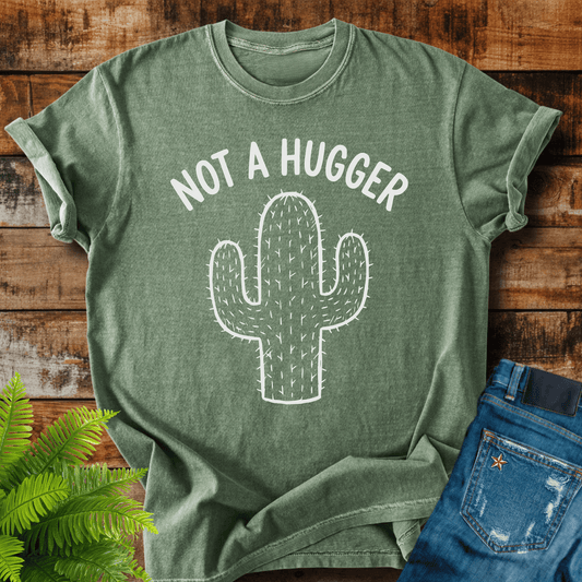 Not A Hugger T-shirt
