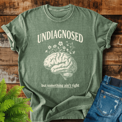 Undiagnosed Something Right T-shirt