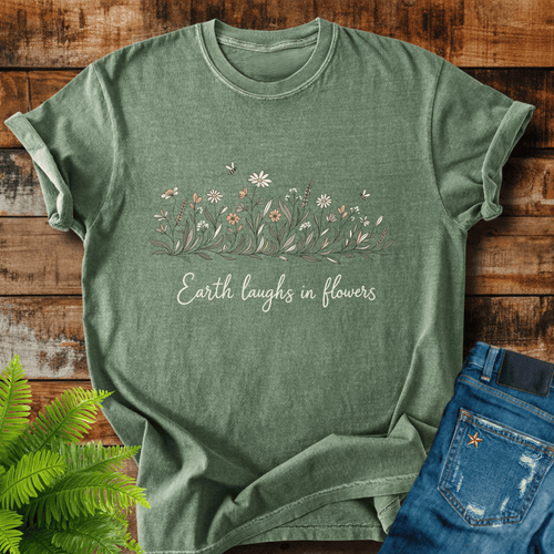 Earth Laughs Flowers T-shirt