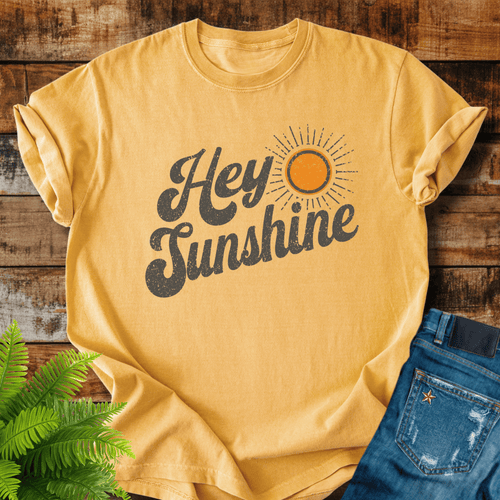 Hey Sunshine T-shirt
