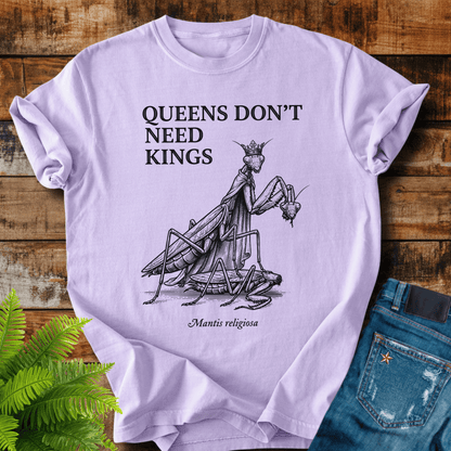 Queens Dont Need T-shirt
