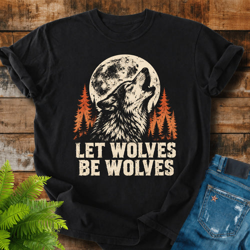 Let Wolves Be Wolves T-shirt